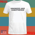 Unhinged And Unbothered T-shirt