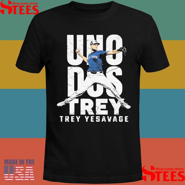 Uno Dos Trey Trey Yesavage T-shirt