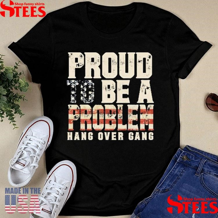 Usa Proud To Be A Problem Shirts