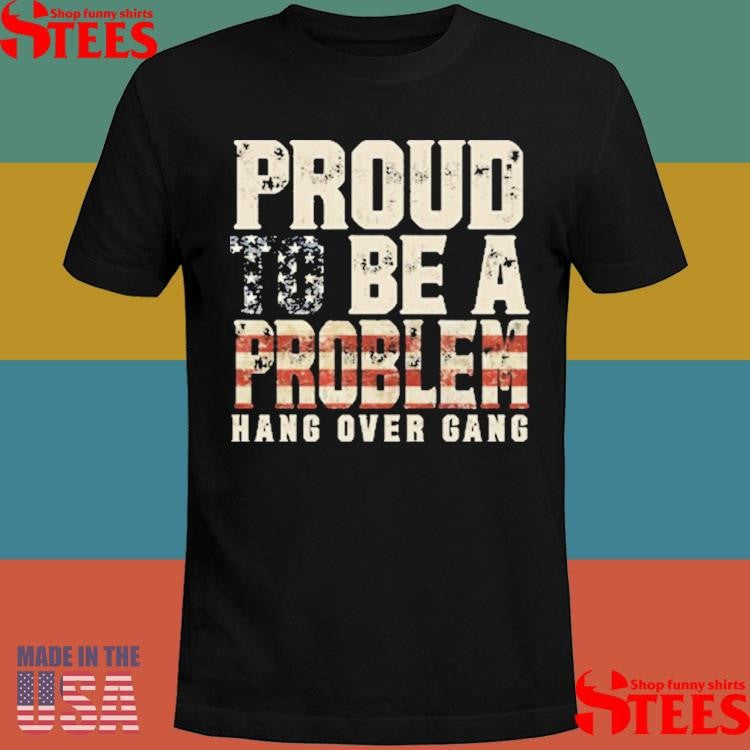Usa Proud To Be A Problem Shirts