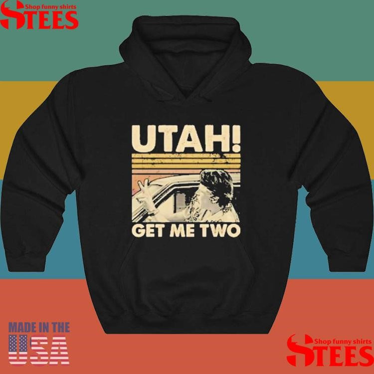 Utah Get Me Two T-shirt