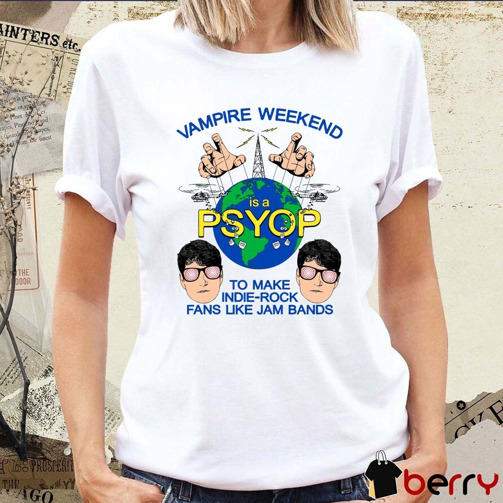 Vampire Weekend Is A Psyop To Make Indie-rock Fans Like Jam Bands t-shirt