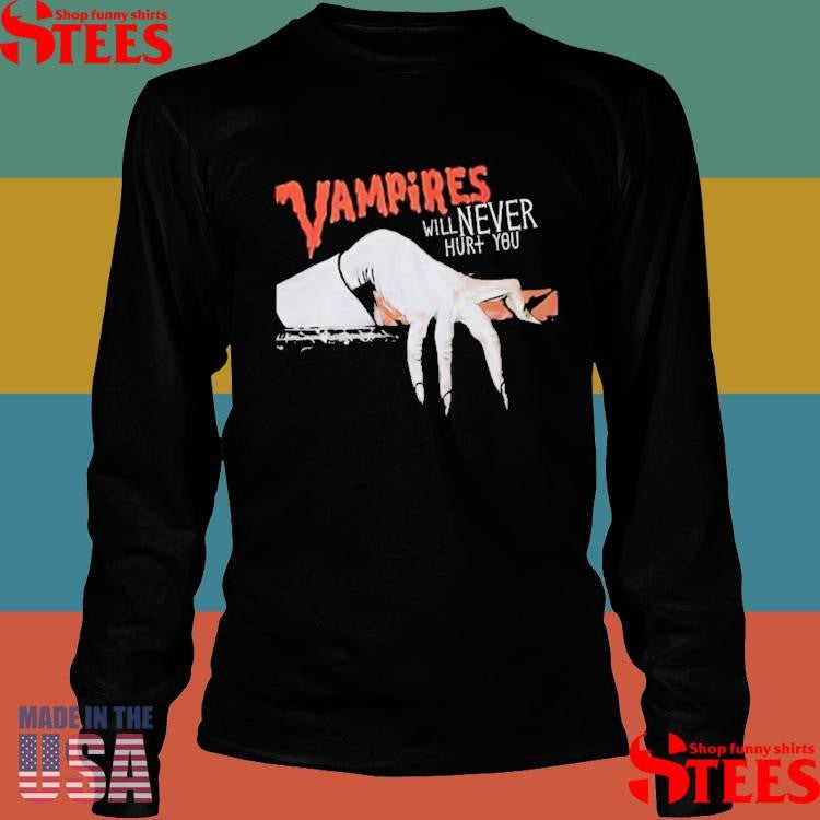 Vampires Will Never Hurt You T-Shirt