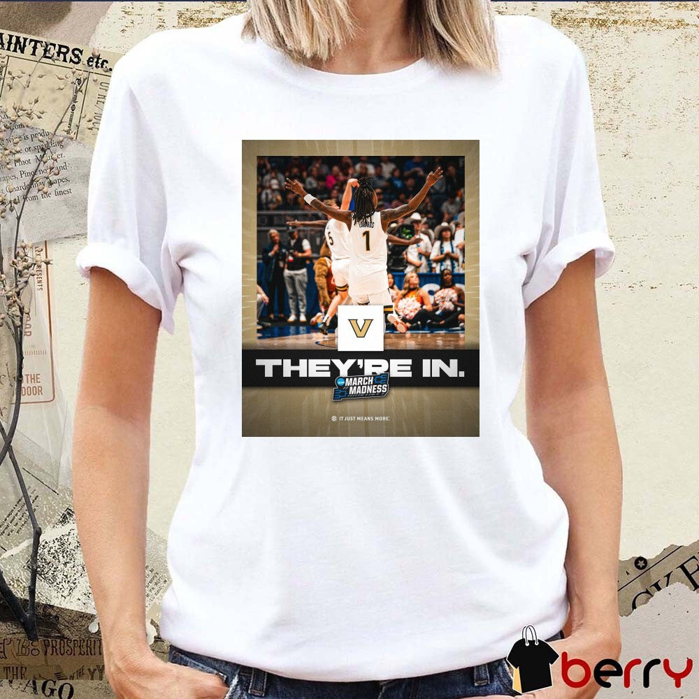 Vanderbilt Commodores men’s basketball They’re In 2025 SEC March Madness It Just means More Poster t-shirt