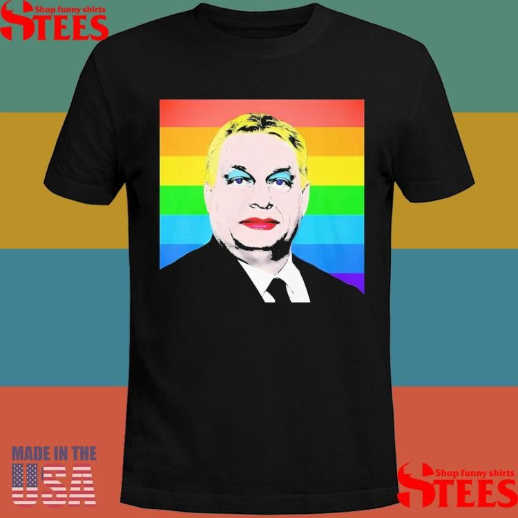 Viktor Orban Lgbt Pride Shirts