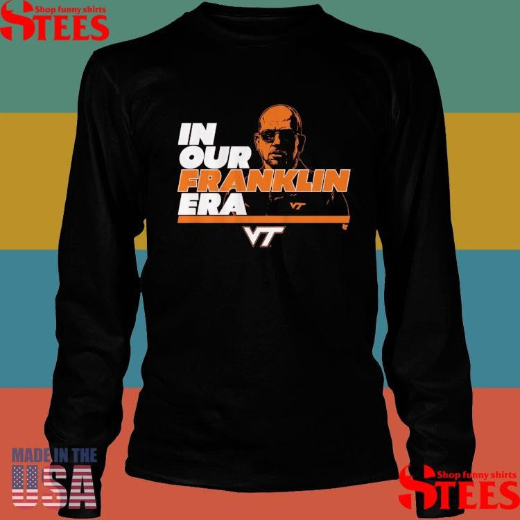 Virginia Tech Football In Our James Franklin Era T-shirt