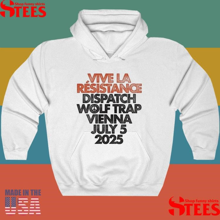 Vive La Resistance Dispatch Wolf Trap July 5 2025 T-shirt