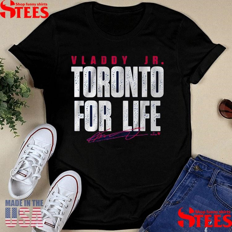 Vladimir Guerrero Jr Toronto For Life Shirts