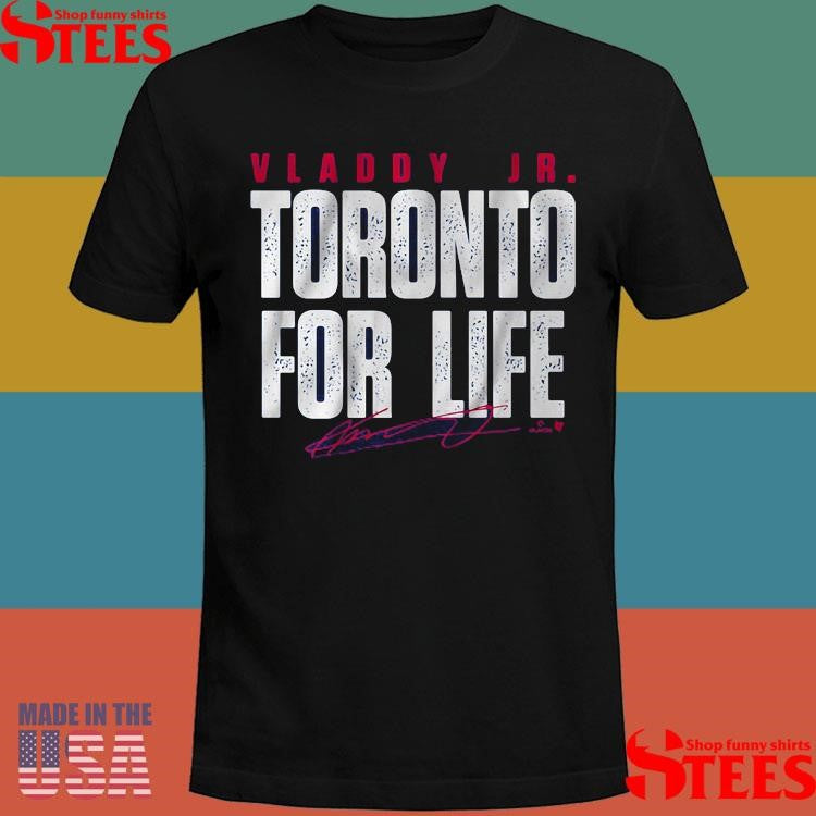Vladimir Guerrero Jr Toronto For Life Shirts