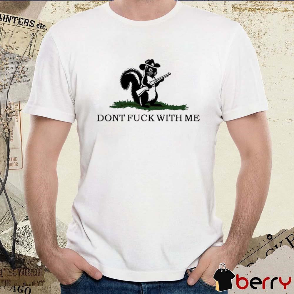 Vox Oculi Peanut The Squirrel Don’t Fuck With Me t-shirt