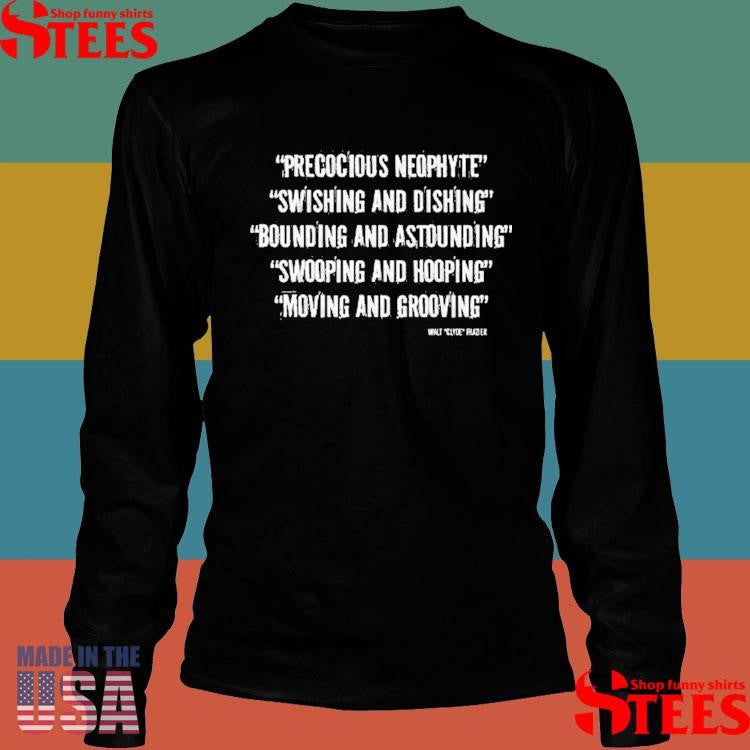Walt Clyde Frazier Precocious Neophyte Swishing And Dishing Shirts