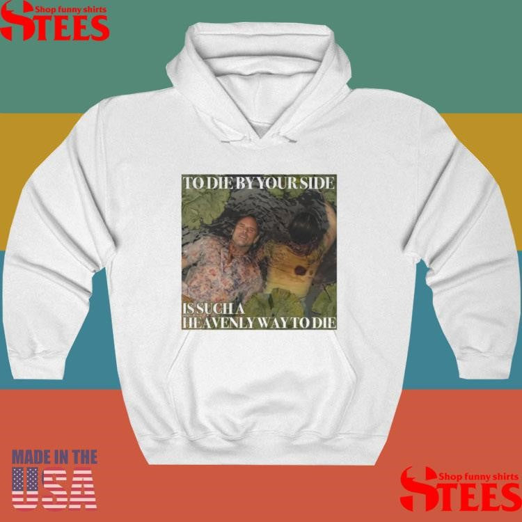 Walton Goggins And Aimee Lou Wood To Die By Your Side Is Sucha Heavently Way To Die White Lotus Shirts