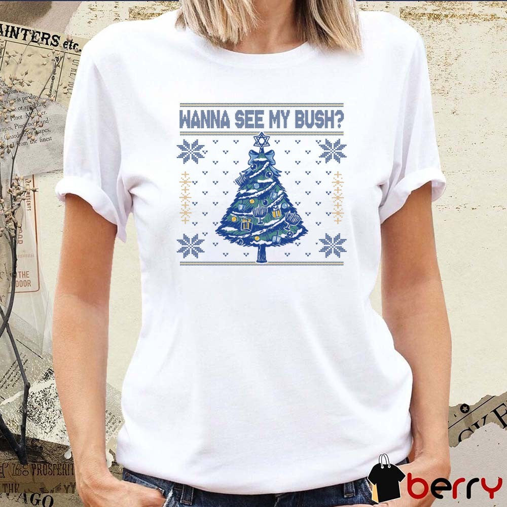 Wanna See My Bush Ugly Christmas Sweater 2025 t-shirt