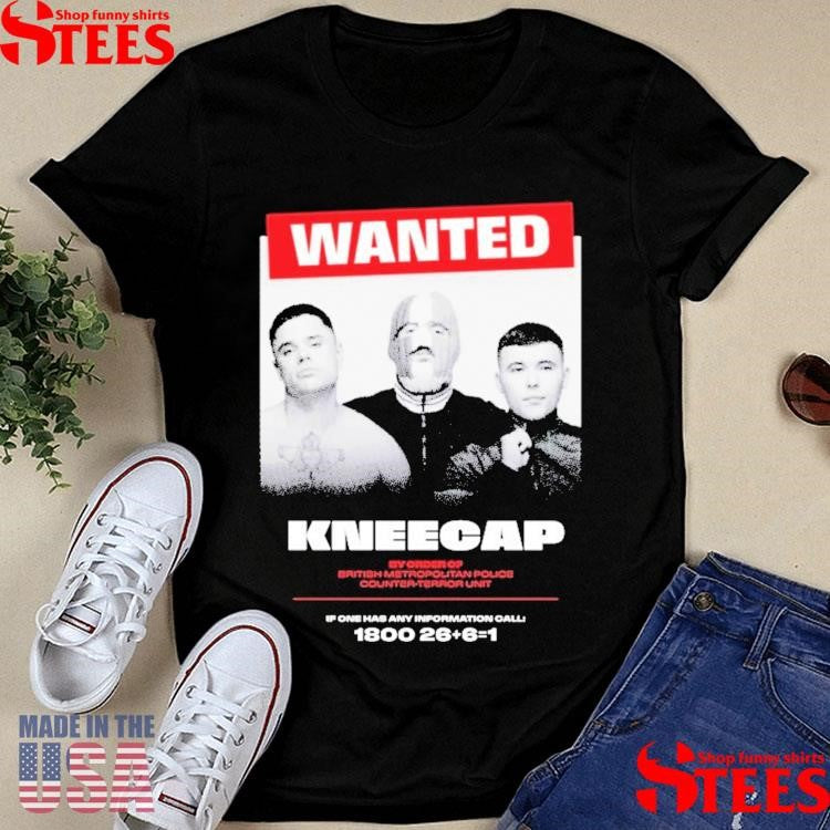 Wanted Kneecap By Order Of British Metropolitan Police Counter-terror Unit If One Has Any Information Shirts