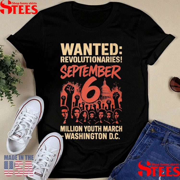 Wanted Revolutionaries September 6 Million Youth March Washington D.c 2025 T-shirt
