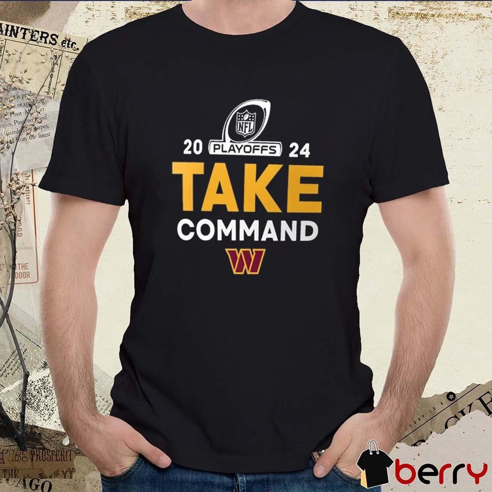 Washington Commanders Take Command 2024 NFL Playoffs t-shirt