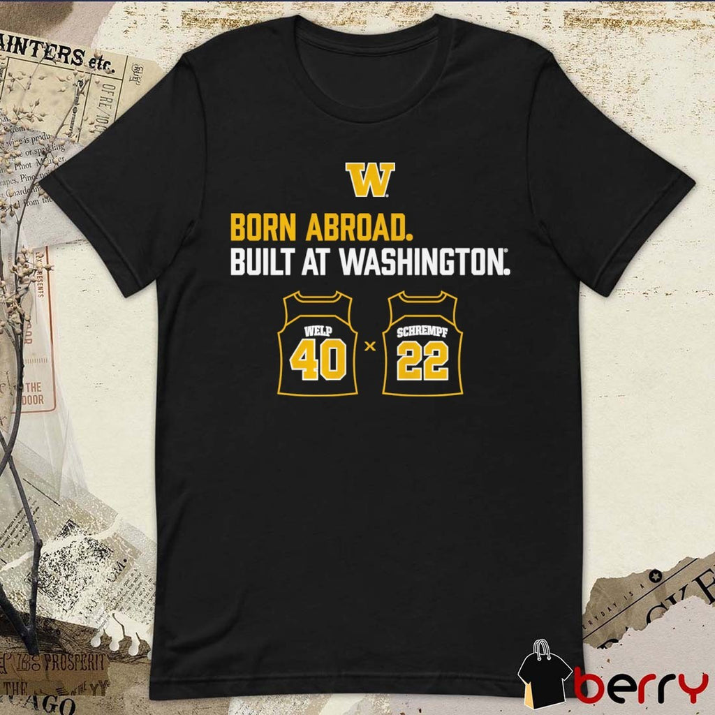 Washington Huskies Schrempf-Welp Duo Born Abroad Built At Washington t-shirt