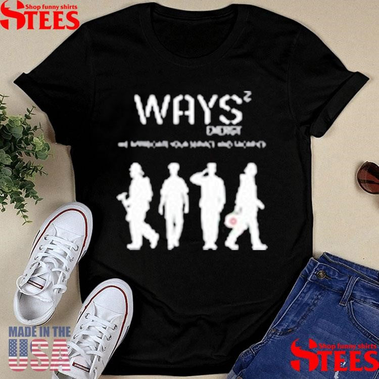 Ways Energy We Appreciate Your Service And Sacrifice Shirts