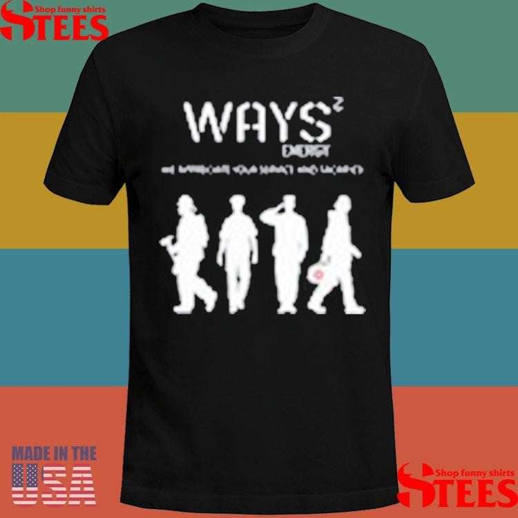 Ways Energy We Appreciate Your Service And Sacrifice Shirts