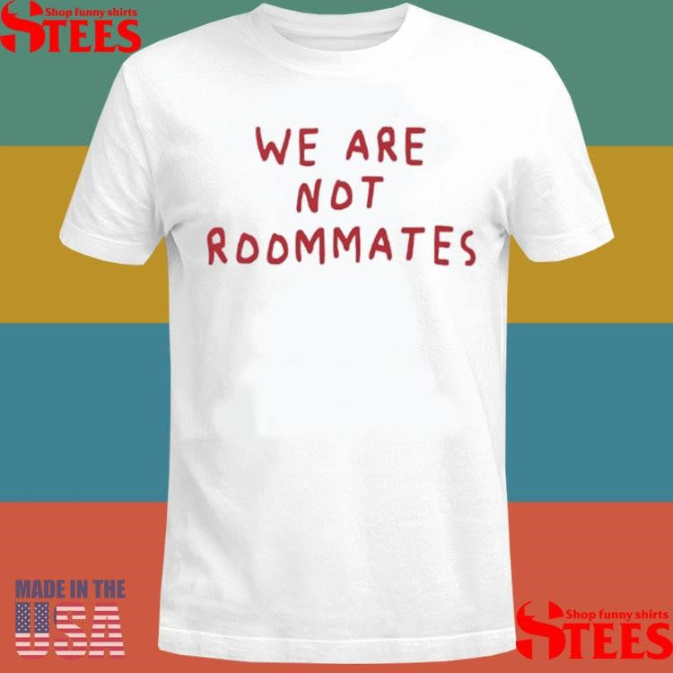 We Are Not Roommates Lesbian Shirts