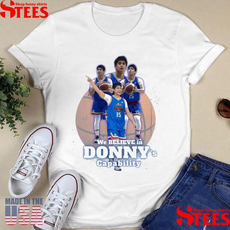 We Believe In Donny’s Capability T-shirt