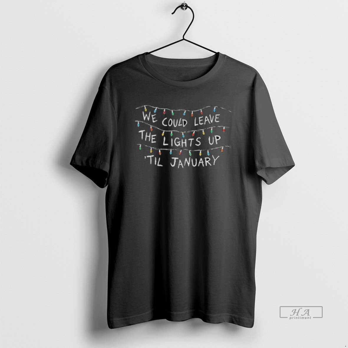 Official We Could Leave The Lights Up Til January Christmas T-Shirts, Hoodie, Sweatshirt | CiraTrend.com