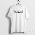Official We Stand With Blue Collar Astartes T-Shirts, Hoodie, Sweatshirt | CiraTrend.com