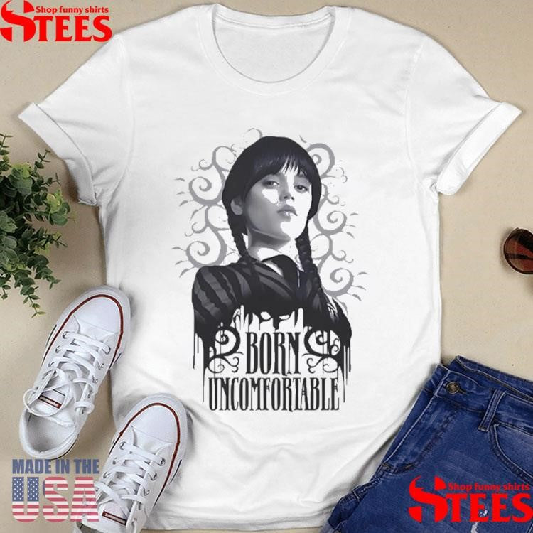 Wednesday Born Uncomfortable T-shirts