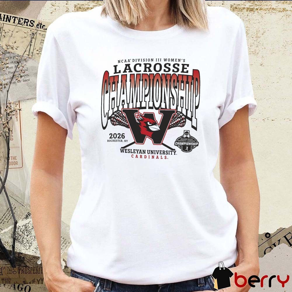 Wesleyan University Cardinals 2026 NCAA Division III Women’s Lacrosse Championship Rochester NY t-shirt