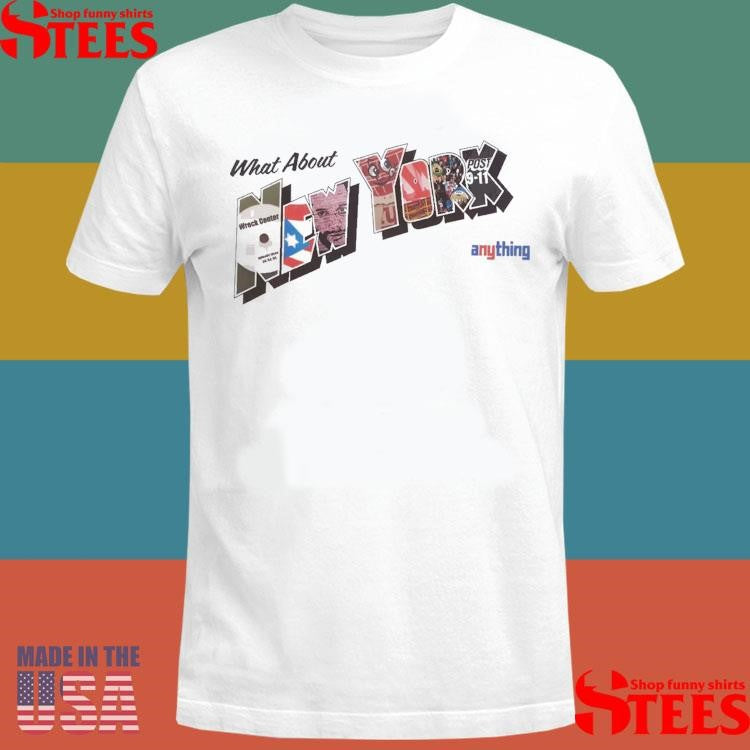 What About New York Anything Highsnobiety Hs20 T-shirt