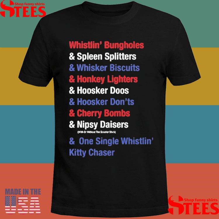 Whistlin’ Bungholes & Cherry Bombs Joe Dirt Fireworks Shirts