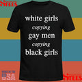 White Girls Copying Gay Men Copying Black Girls Shirts