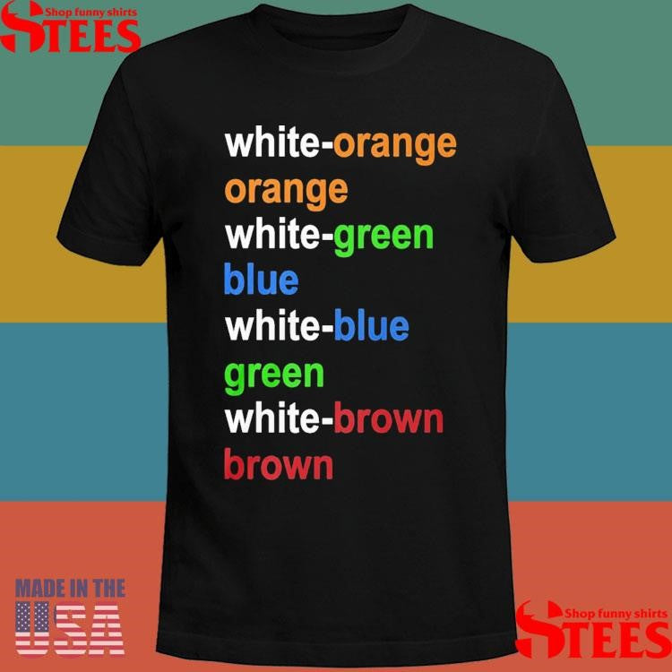 White Orange Orange White Green Blue Shirts