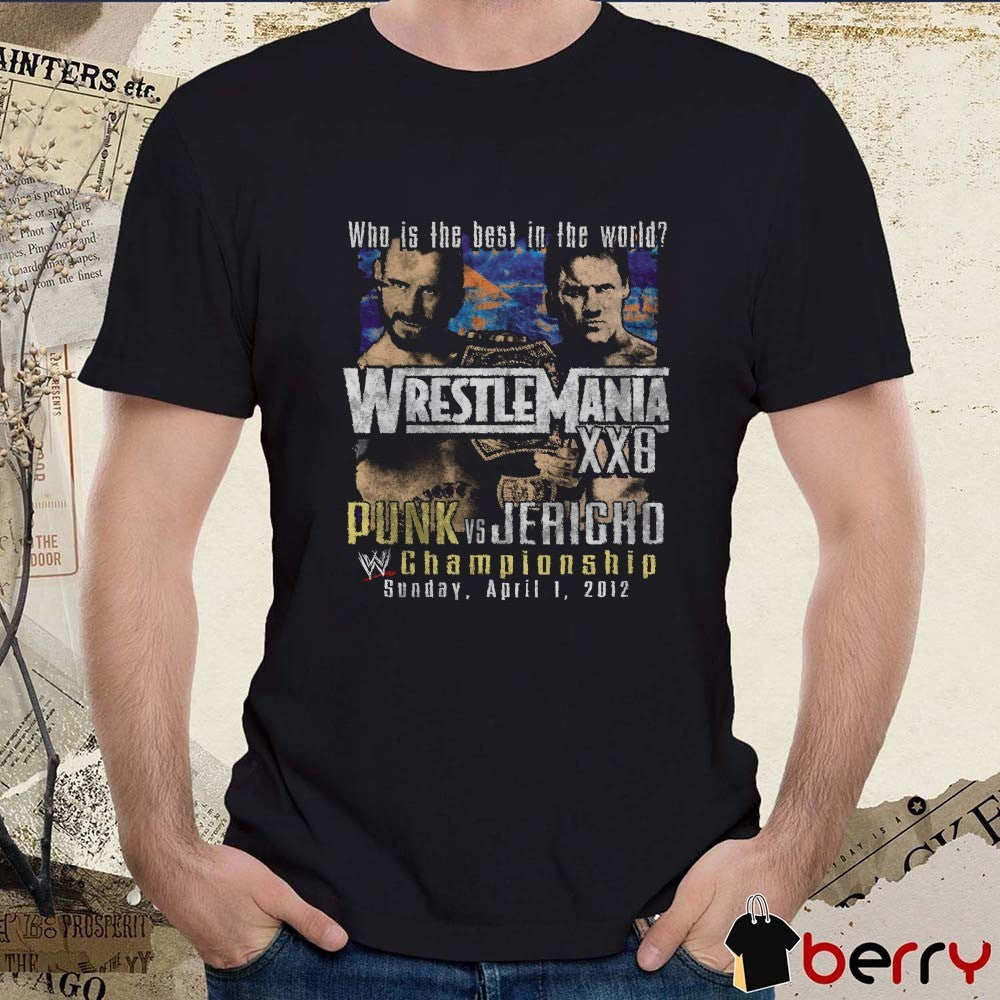 Who is the best in the world WrestleMania XXVIII CM Punk vs. Chris Jericho t-shirt