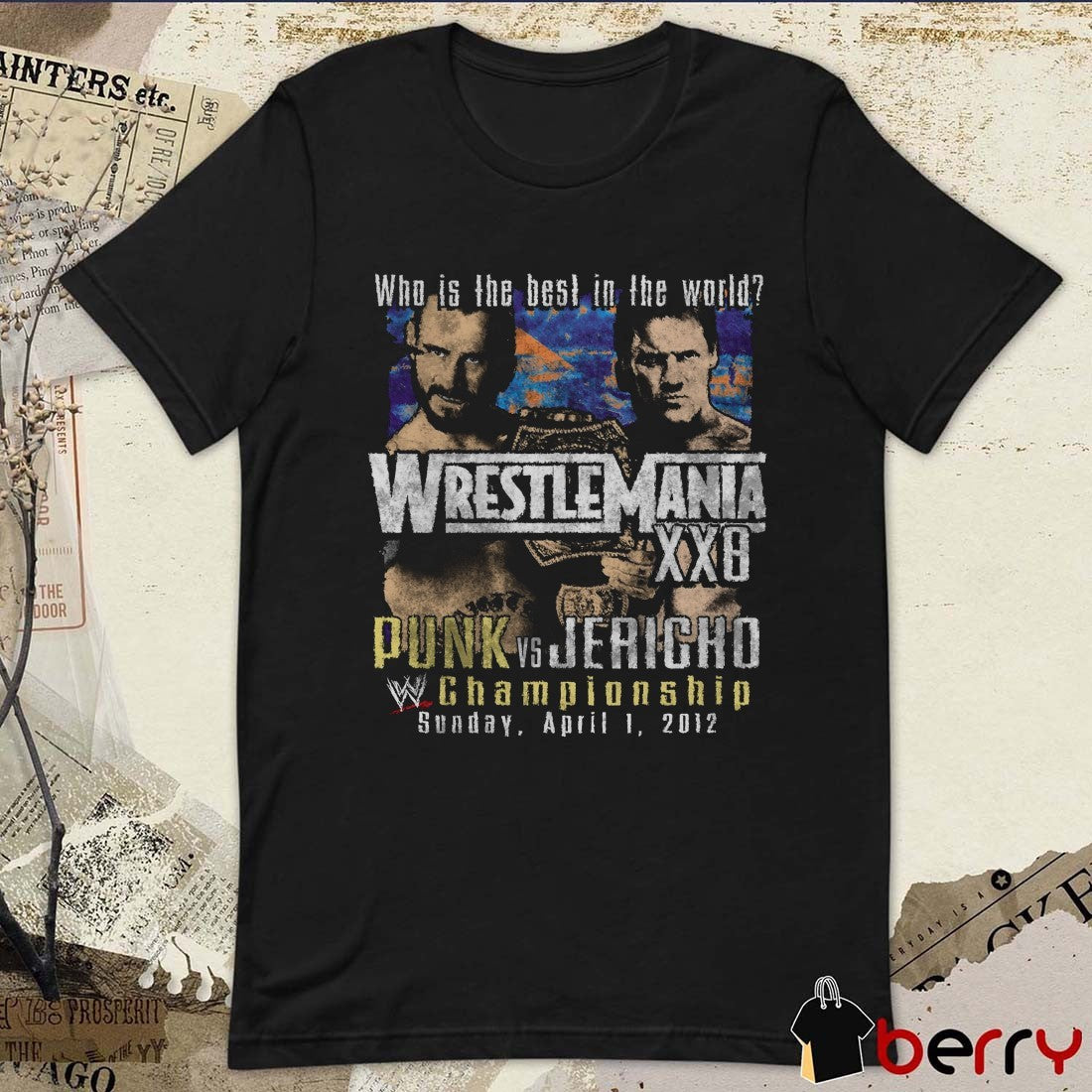 Who is the best in the world WrestleMania XXVIII CM Punk vs. Chris Jericho t-shirt