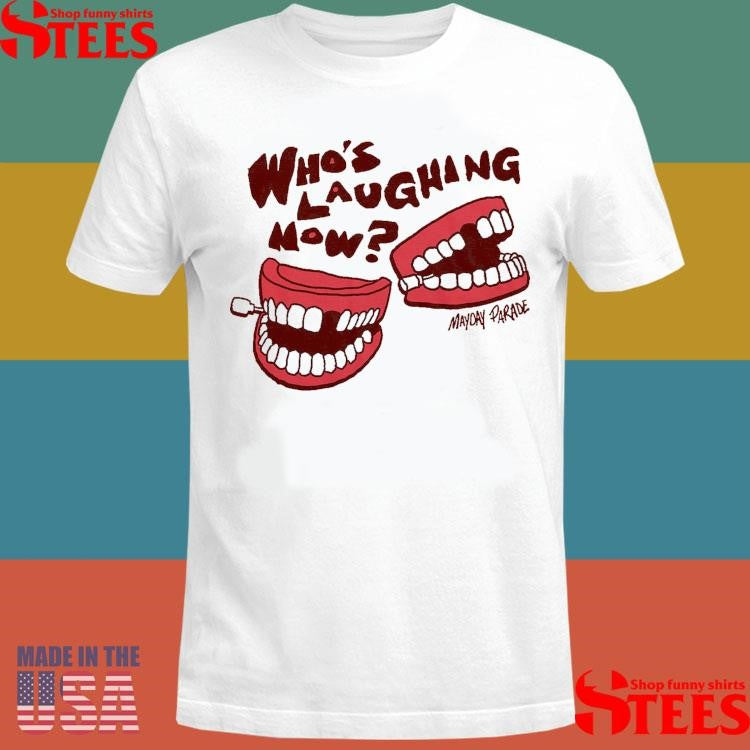 Who’s Laughing Now Horizon Mayday Parade Shirts