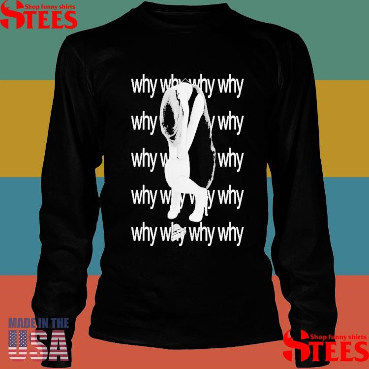 Why Why Why Why Girl Gun Disappointed Shirts
