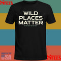 Wild Places Matter Better South Better World Shirts