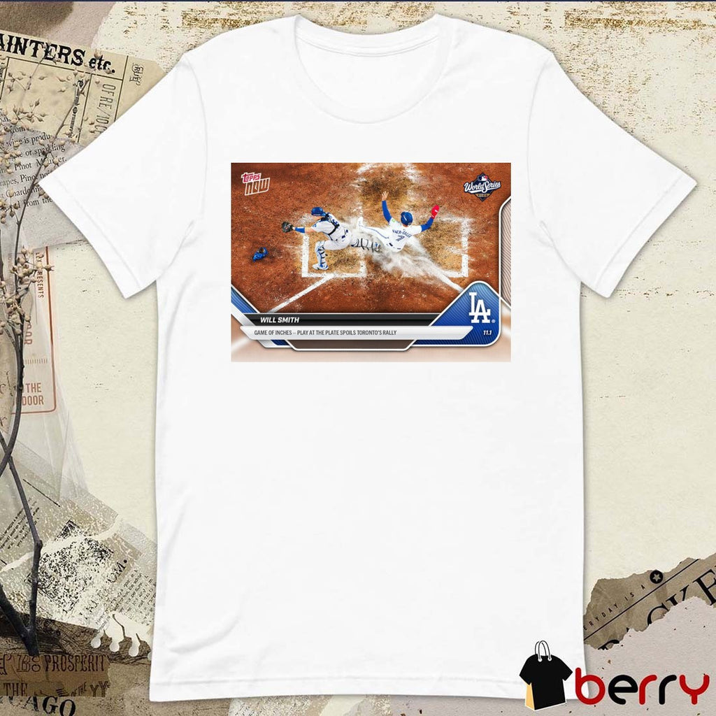 Will Smith 2025 MLB Topps Los Angeles Dodgers Game Of Inches Play At The Plate Spoils Toronto’s Rally Card t-shirt