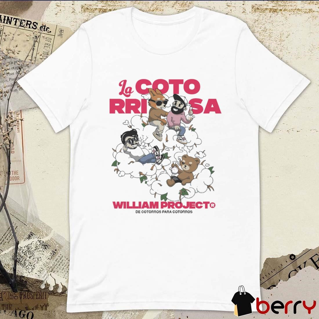 William Project X La Cotorrisa De Cotorros Para Cotorros t-shirt