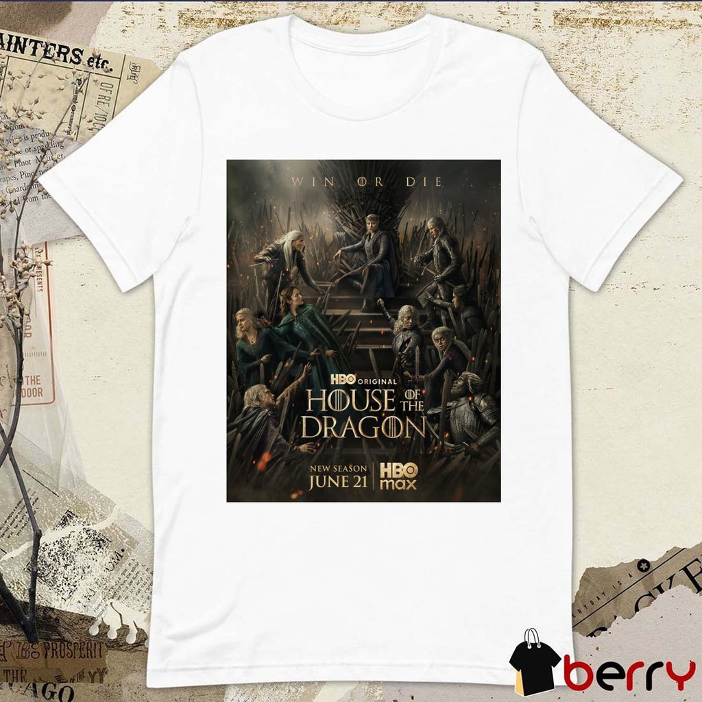Win Or Die House of the Dragon New Season June 21 2026 HBO Max Poster t-shirt