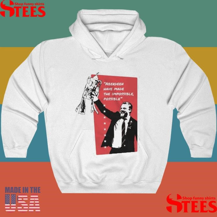 Winners Aberdeen Have Made The Impossible Possible T-shirt