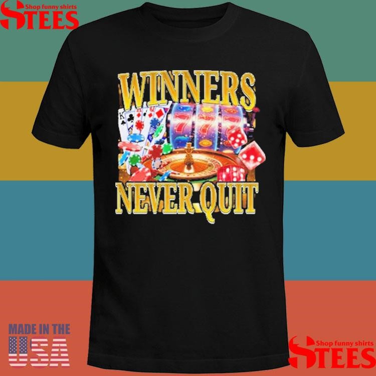 Winners Never Quit T-shirt