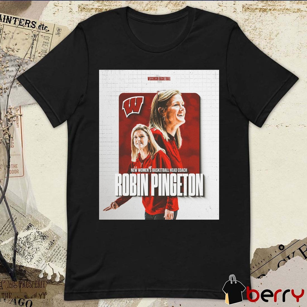 Wisconsin Badgers Basketball Robin Pingeton New Women’s Basketball Head Coach Poster t-shirt