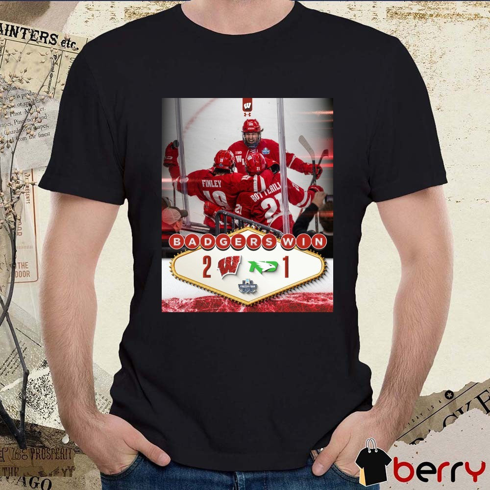 Wisconsin Badgers Win North Dakota Final Score 2 – 1 NCAA Frozen Four Poster t-shirt