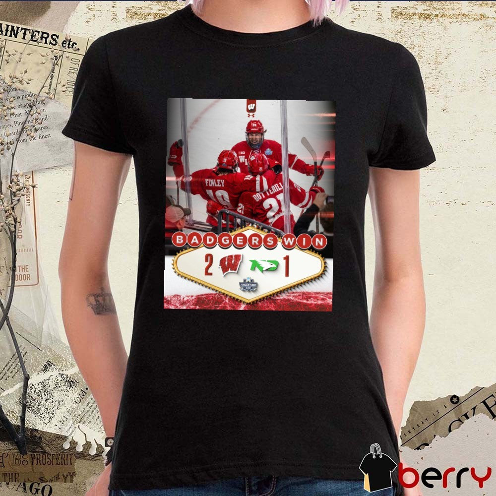 Wisconsin Badgers Win North Dakota Final Score 2 – 1 NCAA Frozen Four Poster t-shirt