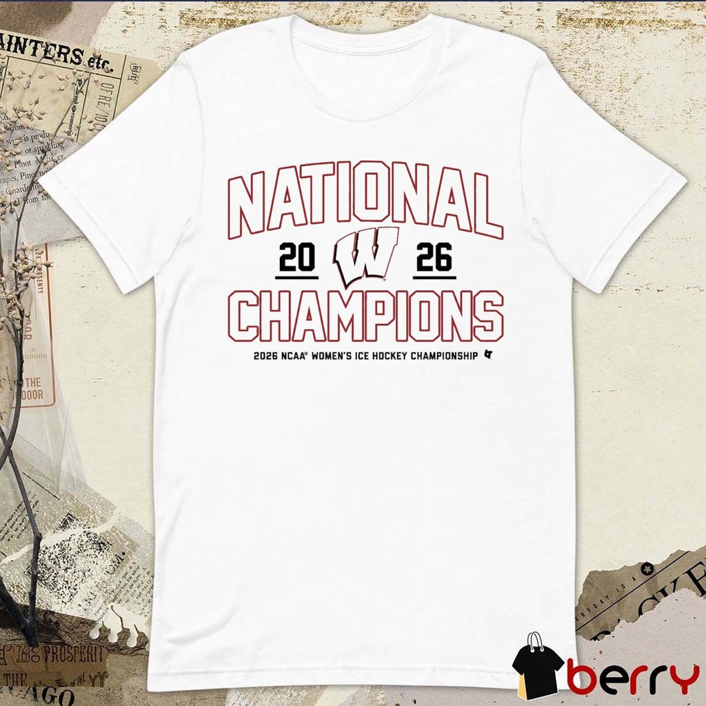 Wisconsin Badgers Women’s Hockey 2026 NCAA Women’s Ice Hockey Championship National Champions t-shirt