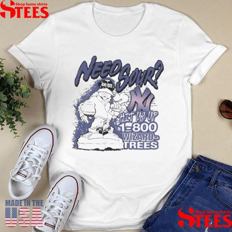 Wizard Trees Need Sour Hit Us Up New York Yankees 1 800 Shirts