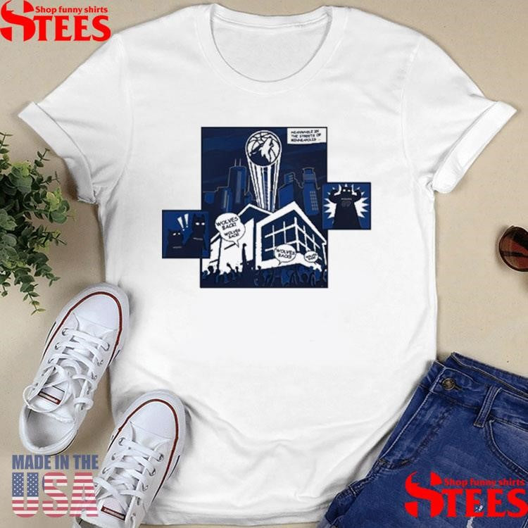 Wolves Back Meanwhile In The Streets Of Minneapolis Shirts