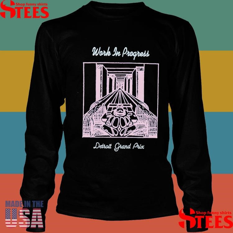 Work In Progress Detroit Grand Prix Shirts